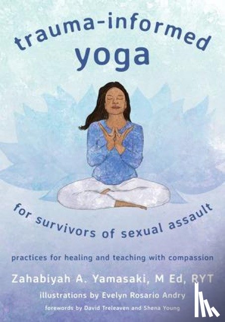 Yamasaki, Zahabiyah A. - Trauma-Informed Yoga for Survivors of Sexual Assault