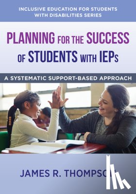 Thompson, James R. - Planning for the Success of Students with IEPs