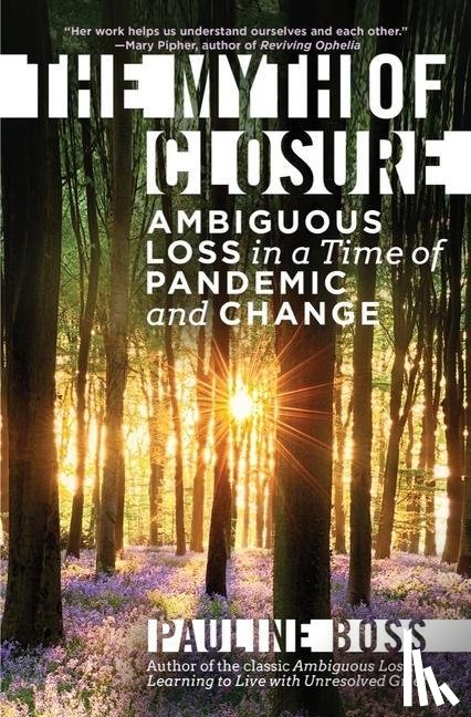 Boss, Pauline (University of Minnesota) - The Myth of Closure