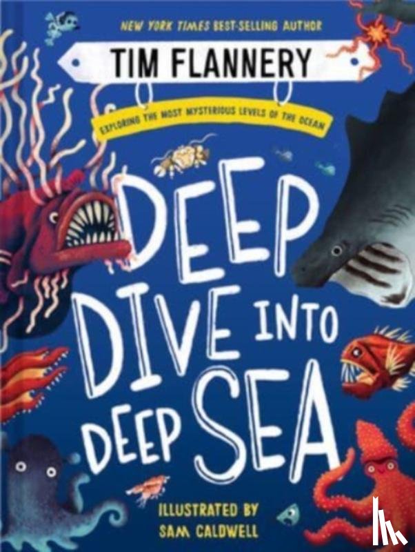 Flannery, Tim - DEEP DIVE INTO DEEP SEA 8211 EXPLORI