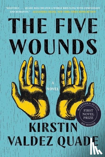 Quade, Kirstin Valdez - The Five Wounds - A Novel
