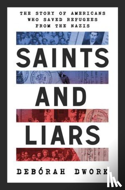 Dwork, Deborah - Saints and Liars