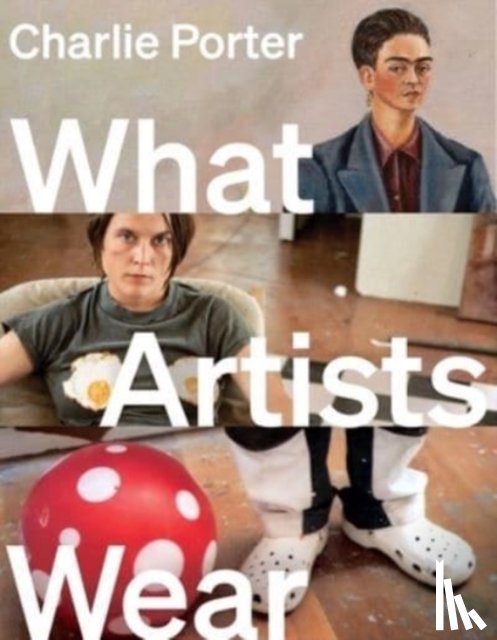 Porter, Charlie - WHAT ARTISTS WEAR