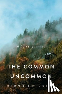 Heinrich, Bernd - The Common Uncommon