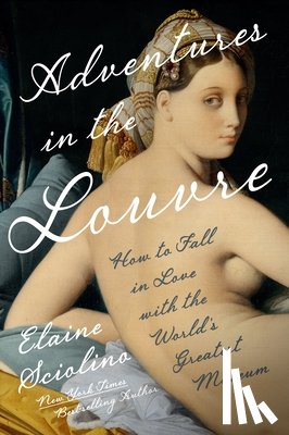 Sciolino, Elaine - Adventures in the Louvre