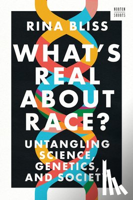 Bliss, Rina (Rutgers University) - What's Real about Race?