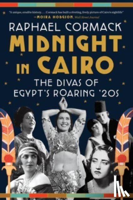 Cormack, Raphael - MIDNIGHT IN CAIRO 8211 THE DIVAS OF