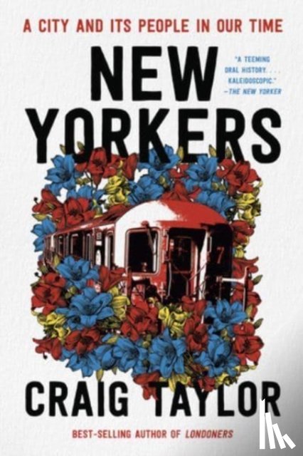 Taylor, Craig - NEW YORKERS 8211 A CITY AND ITS PEOP