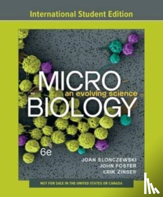 Slonczewski, Joan L., Foster, John W., Zinser, Erik R. - Microbiology