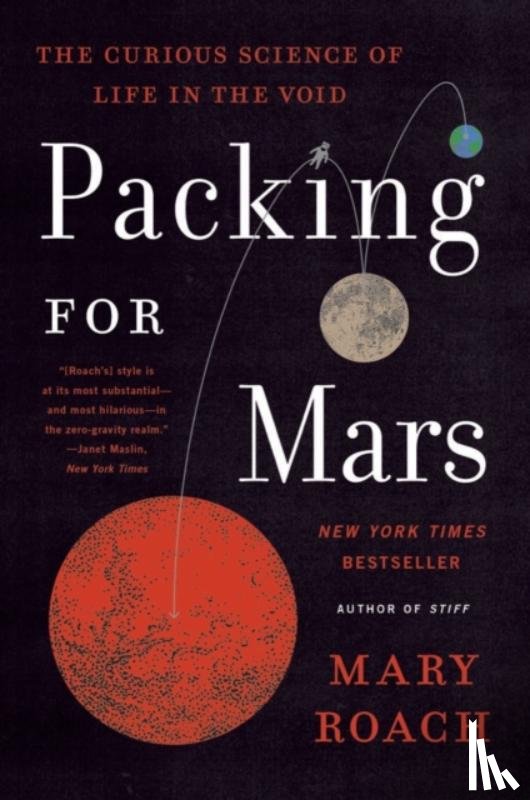 Roach, Mary - PACKING FOR MARS 8211 THE CURIOUS SC