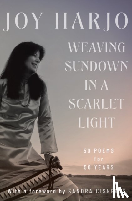 Harjo, Joy - WEAVING SUNDOWN IN A SCARLET LIGHT 82