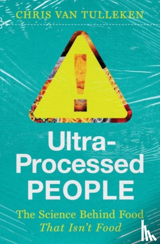Van Tulleken, Chris - Ultra-Processed People