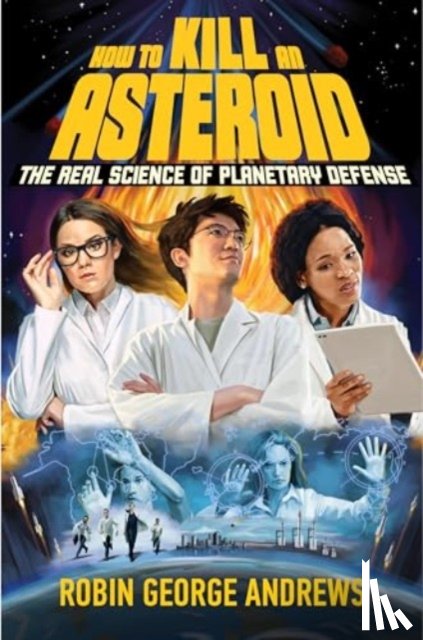 Andrews, Robin George - How to Kill an Asteroid