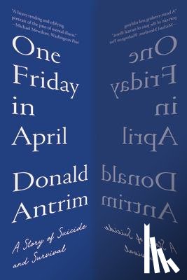 Antrim, Donald - One Friday in April