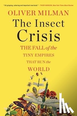 Milman, Oliver - THE INSECT CRISIS 8211 THE FALL OF T