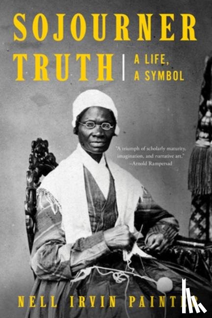 Painter, Nell Irvin (Princeton University) - Sojourner Truth