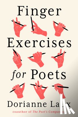 Laux, Dorianne - Finger Exercises for Poets