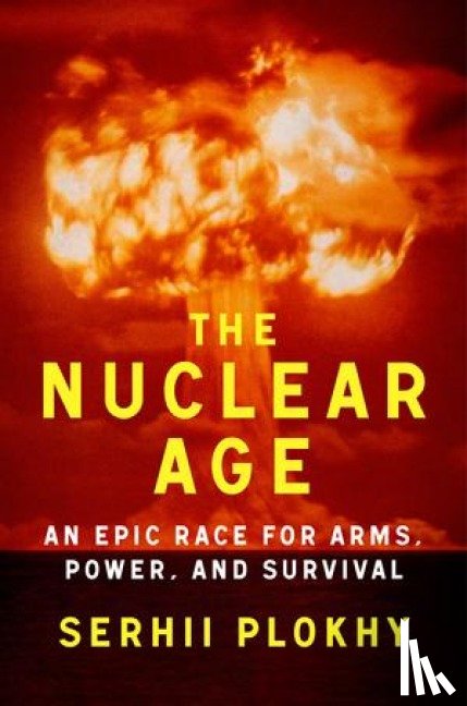 Plokhy, Serhii - The Nuclear Age