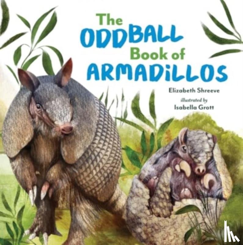 Shreeve, Elizabeth - The Oddball Book of Armadillos