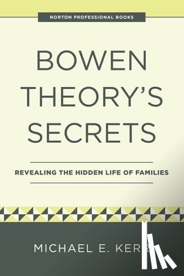 Kerr, Michael E. - Bowen Theory's Secrets