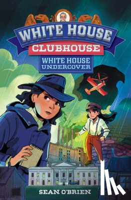 O'Brien, Sean (Georgetown University) - White House Undercover (White House Clubhouse #3)