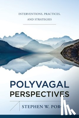 Porges, Stephen W. (University of North Carolina) - Polyvagal Perspectives