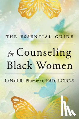 Plummer, LaNail R. - The Essential Guide for Counseling Black Women