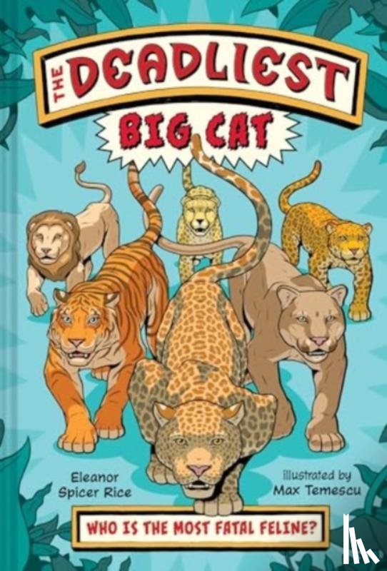Rice, Eleanor Spicer - The Deadliest Big Cat