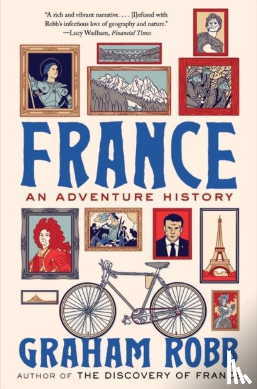 Robb, Graham - France: An Adventure History