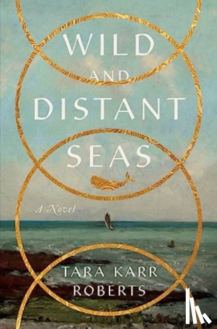 Roberts, Tara Karr - Wild and Distant Seas