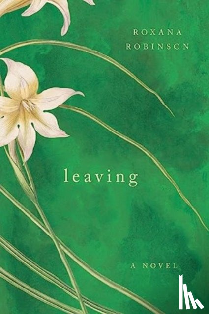 Robinson, Roxana - Leaving