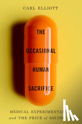 Elliott, Carl - The Occasional Human Sacrifice