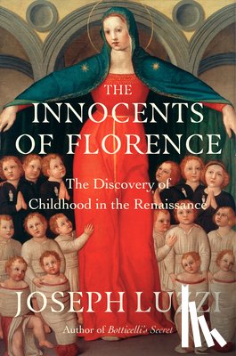 Luzzi, Joseph (Bard College) - The Innocents of Florence