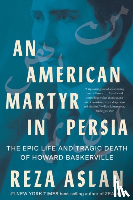 Aslan, Reza - An American Martyr in Persia