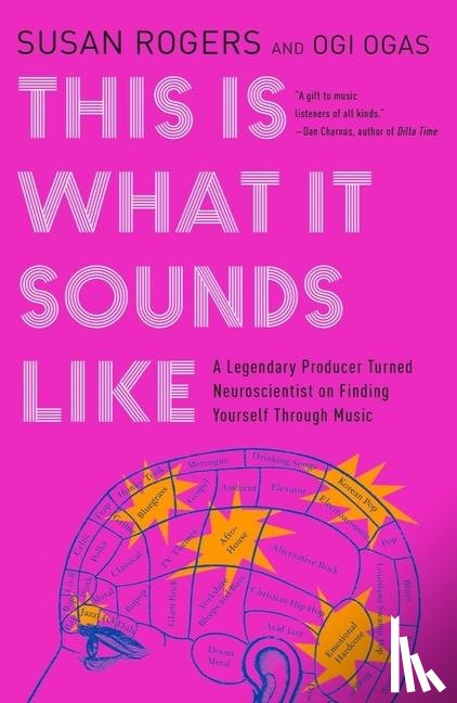 Rogers, Susan, Ogas, Ogi - THIS IS WHAT IT SOUNDS LIKE