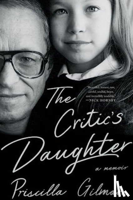Gilman, Priscilla - The Critic's Daughter: A Memoir