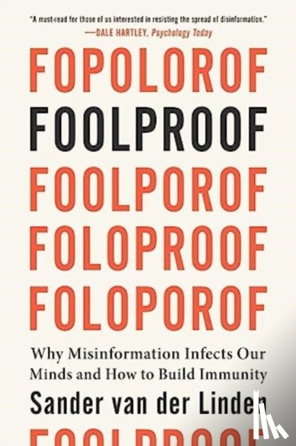 Van Der Linden, Sander - Foolproof: Why Misinformation Infects Our Minds and How to Build Immunity