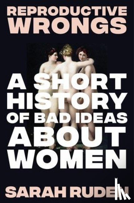 Ruden, Sarah - Reproductive Wrongs