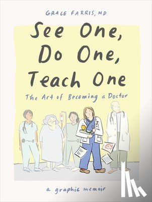 Farris, Grace - See One, Do One, Teach One