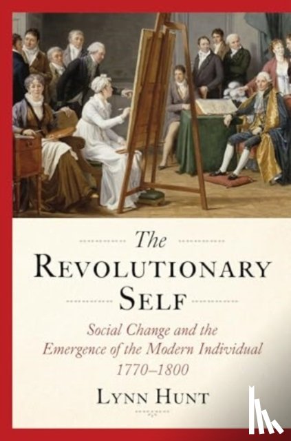 Hunt, Lynn (UCLA) - The Revolutionary Self