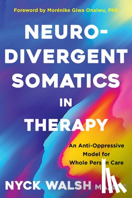 Walsh, Nyck - Neurodivergent Somatics in Therapy