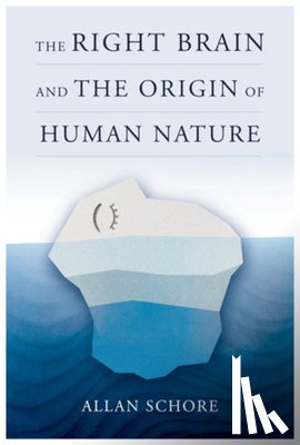 Schore, Allan - The Right Brain and the Origin of Human Nature