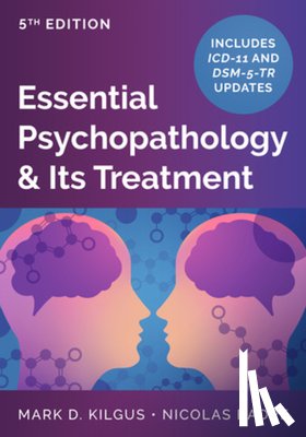 Kilgus, Mark D., Badre, Nicolas - Essential Psychopathology & Its Treatment