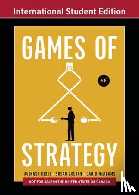 Dixit, Avinash K. (Princeton University), Skeath, Susan (Wellesley College), McAdams, David (Duke University) - Games of Strategy