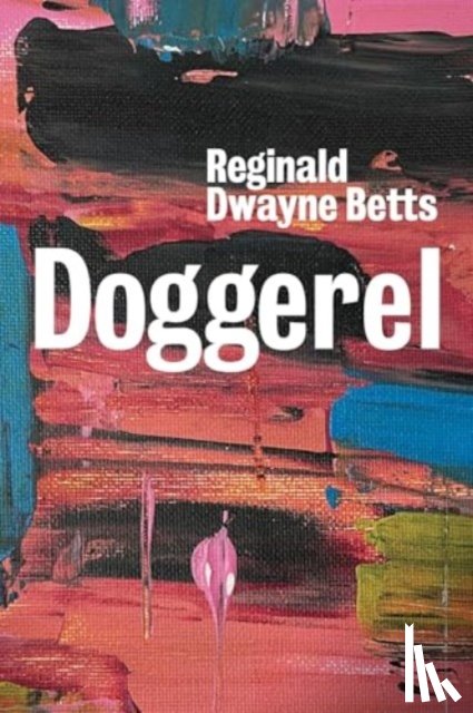Betts, Reginald Dwayne - Doggerel