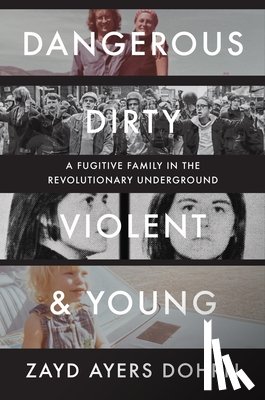 Dohrn, Zayd Ayers - Dangerous, Dirty, Violent, and Young