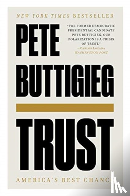 Buttigieg, Pete - Trust - America`s Best Chance