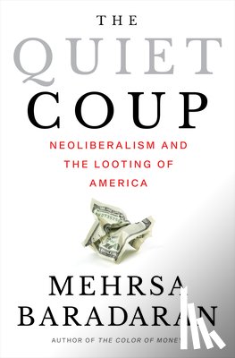Baradaran, Mehrsa (University of California - The Quiet Coup