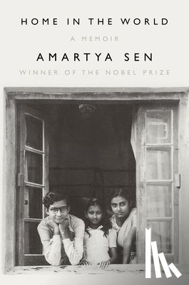 Sen, Amartya - Home in the World - A Memoir