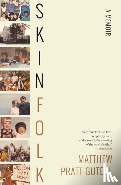 Guterl, Matthew Pratt - Skinfolk: A Memoir